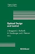 Optimal Design and Control: Proceedings of the Workshop on Optimal Design and Control Blacksburg, Virginia April 8-9, 1994