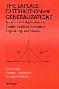 The Laplace Distribution and Generalizations: A Revisit with Applications to Communications, Economics, Engineering, and Finance