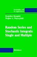 Random Series and Stochastic Integrals: Single and Multiple: Single and Multiple