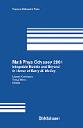 Mathphys Odyssey 2001: Integrable Models and Beyond in Honor of Barry M. McCoy