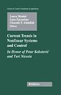 Current Trends in Nonlinear Systems and Control: In Honor of Petar Kokotovic and Turi Nicosia