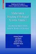 Mathematical Modeling of Biological Systems, Volume I: Cellular Biophysics, Regulatory Networks, Development, Biomedicine, and Data Analysis