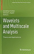 Wavelets and Multiscale Analysis: Theory and Applications