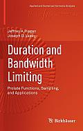 Duration and Bandwidth Limiting: Prolate Functions, Sampling, and Applications