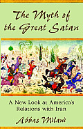 The Myth of the Great Satan: A New Look at America's Relations with Iran