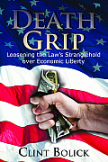 Death Grip: Loosening the Law's Stranglehold Over Economic Liberty