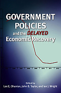Government Policies and the Delayed Economic Recovery: Volume 627