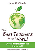 Best Teachers in the World Why We Dont Have Them & How We Could