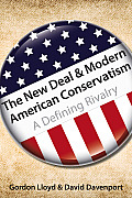 The New Deal and Modern American Conservatism, Volume 642: A Defining Rivalry
