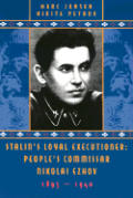 Stalin's Loyal Executioner: People's Commissar Nikolai Ezhov, 1895-1940