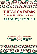 Volga Tatars A Profile in National Resilience