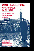 War, Revolution, and Peace in Russia, Volume 411: The Passages of Frank Golder, 1914-1927