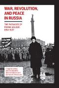 War, Revolution, and Peace in Russia: The Passages of Frank Golder, 1914-1927 Volume 411