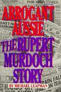Arrogant Aussie Rupert Murdoch
