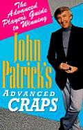 John Patricks Advanced Craps The Sophisticated Players Guide to Winning