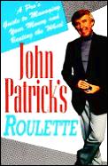 John Patricks Roulette A Pros Guide to Managing Your Money & Beating the Wheel