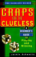 Craps for the Clueless A Beginners Guide to Playing & Winning