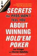 Secrets the Pros Wont Tell You about Winning at Holdem Poker About Winning Holdem Poker