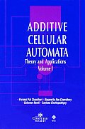 Additive Cellular Automata: Theory and Applications, Volume 1