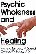 Psychic Wholeness & Healing Using All the Powers of the Human Psyche