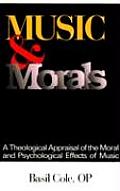 Music and Morals: A Theological Appraisal of the Moral and Psychological Effects of Music