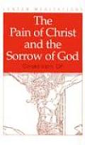 Pain Of Christ & The Sorrow Of God
