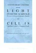 Light Over the Scaffold & Cell 18 The Prison Letters of Jacques Fesch