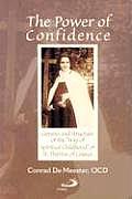 Power of Confidence Genesis & Structure of the Way of Spiritual Childhood of Saint Therese of Lisieux