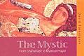 Mystic From Charismatic to Mystical Prayer