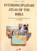 Interdisciplinary Atlas of the Bible Scripture History Geography Archaeology & Theology