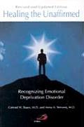 Healing the Unaffirmed Recognizing Emotional Deprivation Disorder