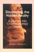 Discovering the Hidden Reality: A Journey Into Christian Mystical Prayer