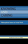 Knowing and Caring: Philosophical Issues in Social Work
