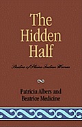 The Hidden Half: Studies of Plains Indian Women