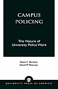 Campus Policing: The Nature of University Police Work