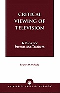 Critical Viewing of Television: A Book for Parents and Teachers