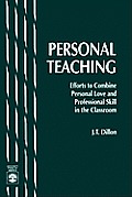 Personal Teaching: Efforts to Combine Personal Love and Professional Skill in the Classroom