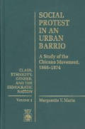 Social Protest in an Urban Barrio: A Study of the Chicano Movement, 1966-1974 Volume 1