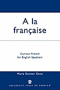 a la Francaise: Correct French for English Speakers