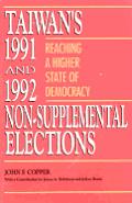 Taiwan's 1991 and 1992 Non-Supplemental Elections: Reaching a Higher State of Democracy
