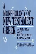 A Morphology of New Testament Greek: A Review and Reference Grammar