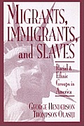 Migrants Immigrants & Slaves Racial & Et