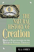 The Natural History of Creation: Biblical Evolutionism and the Return of Natural Theology