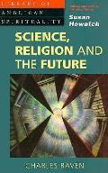 Science Religion & The Future
