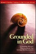 Grounded In God Listening Hearts Discernment for Group Deliberations