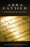 Abba Father Understanding & Using The E