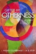 Gifted by Otherness Gay & Lesbian Christians in the Church