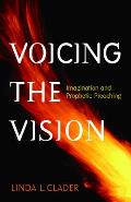 Voicing the Vision Imagination & Prophetic Preaching