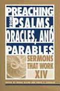 Preaching from Psalms, Oracles, and Parables: Sermons That Work Series XIV