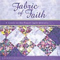 Fabric of Faith A Guide to the Prayer Quilt Ministry